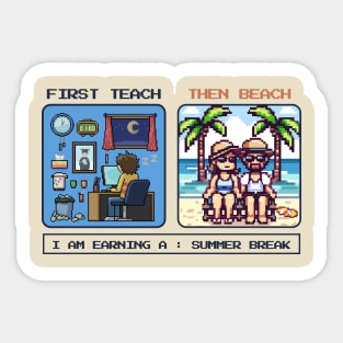 first teach then beach - pixel art Sticker